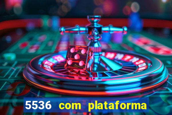 5536 com plataforma de jogos